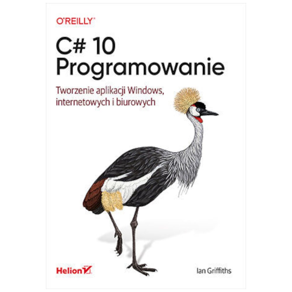 C# 10. Programowanie. Tworzenie aplikacji...