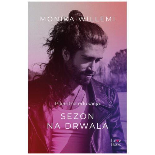 Sezon drwala. Pikantna edukacja
