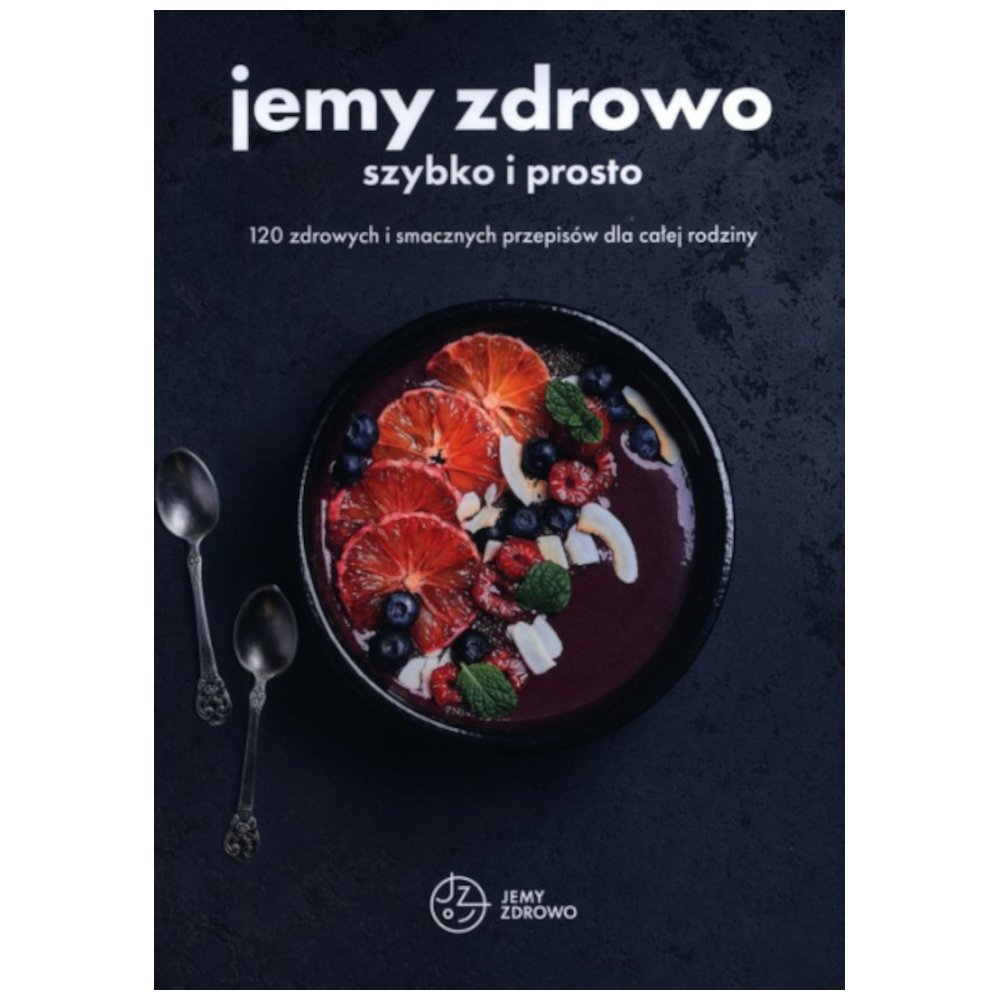 Jemy zdrowo - szybko i prosto w.2022