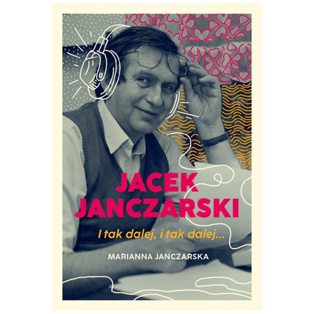 Jacek Janczarski. I tak dalej, i tak dalej