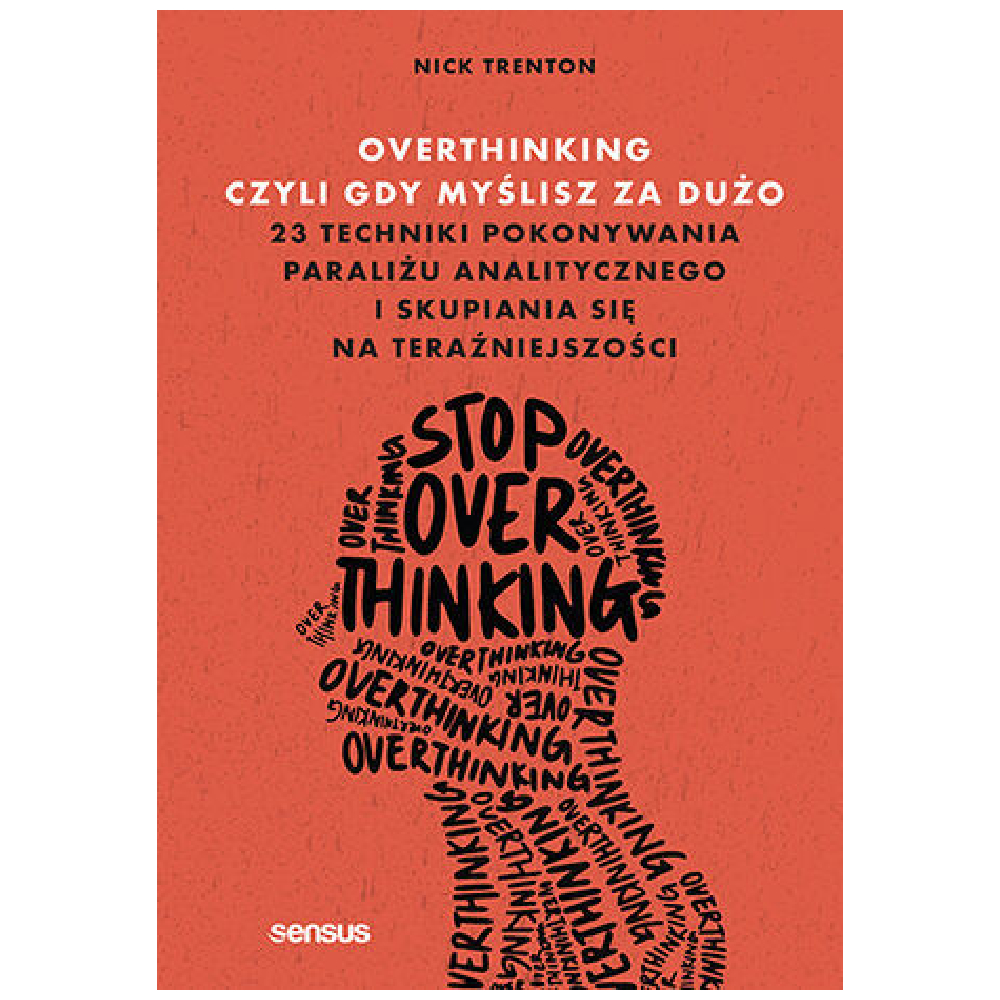 Overthinking, czyli gdy myślisz za dużo