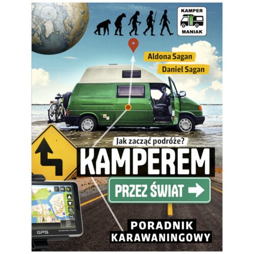 Kamperem przez świat. Poradnik karawaningowy