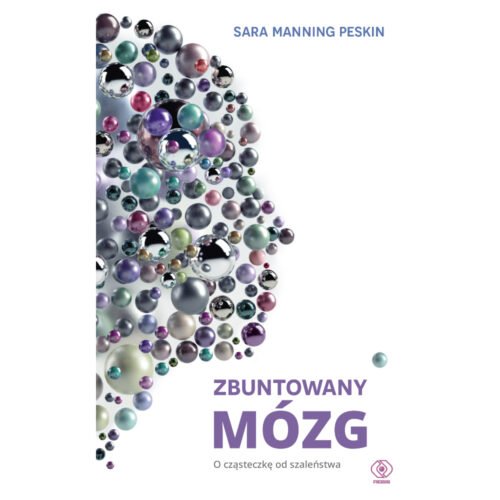 Zbuntowany mózg. O cząsteczkę od szaleństwa