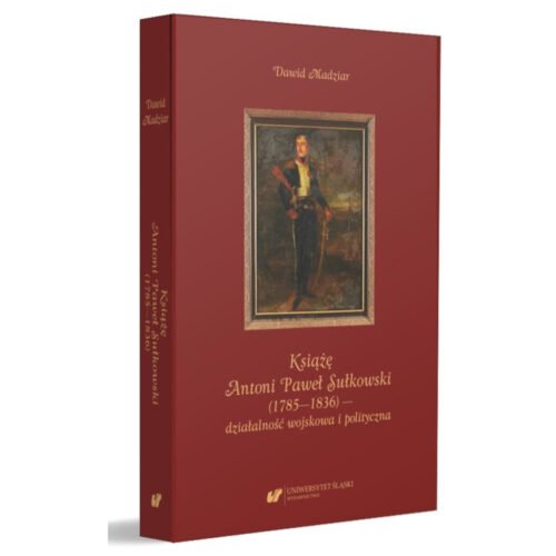 Książę Antoni Paweł Sułkowski (1785-1836)...