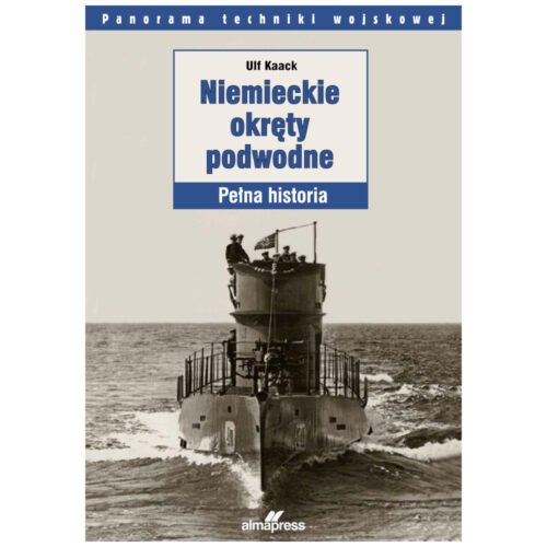 Niemieckie okręty podwodne. Pełna historia