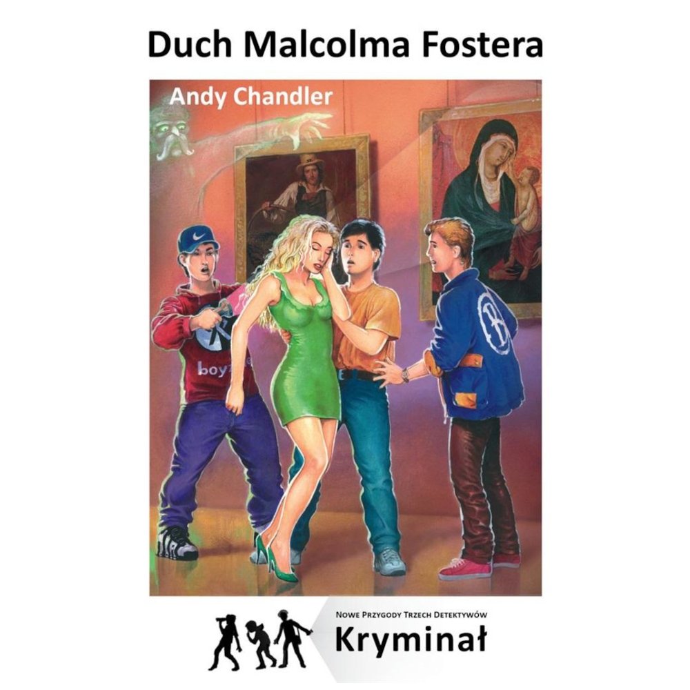 Duch Malcolma Fostera. Nowe Przygody Trzech..