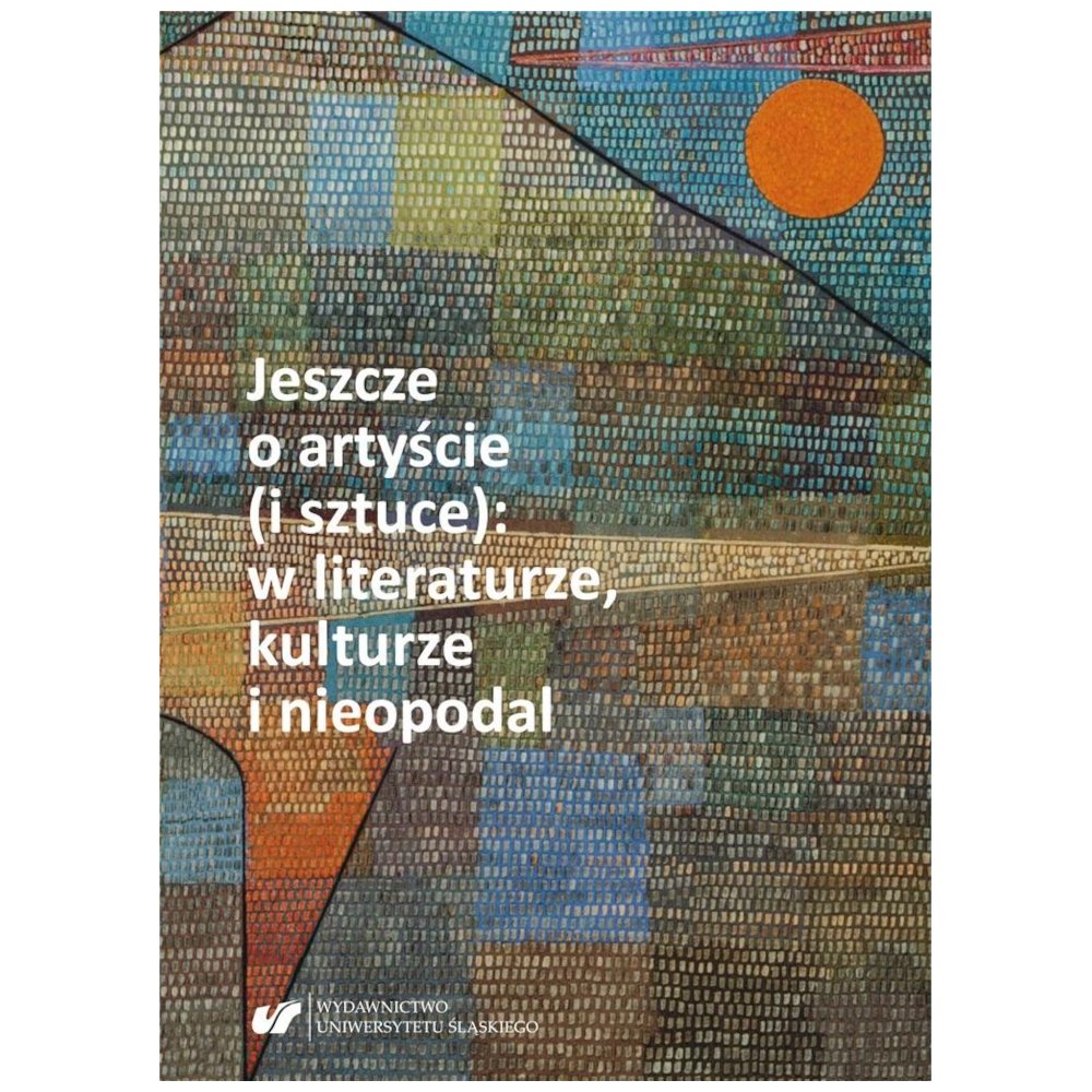 Jeszcze o artyście (i sztuce): w literaturze...