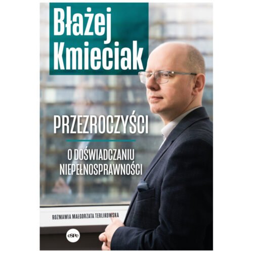 Przezroczyści. O doświadczaniu niepełnosprawności