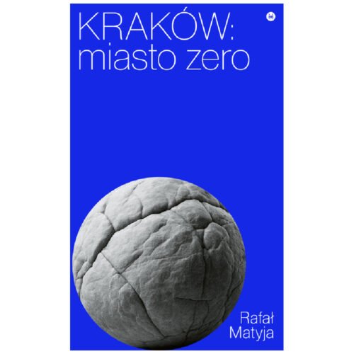 Kraków. Miasto zero
