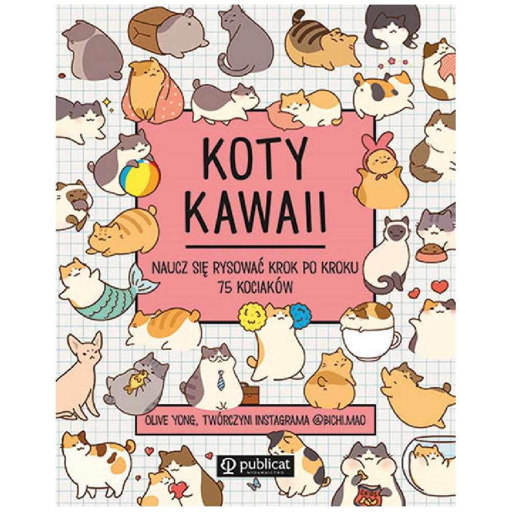 Koty kawaii. Naucz się rysować krok po kroku