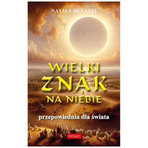 Wielki znak na niebie. Przepowiednia dla świata