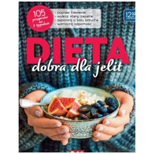 Dieta, dobra dla jelit 105 przepisów na 3 tygodnie