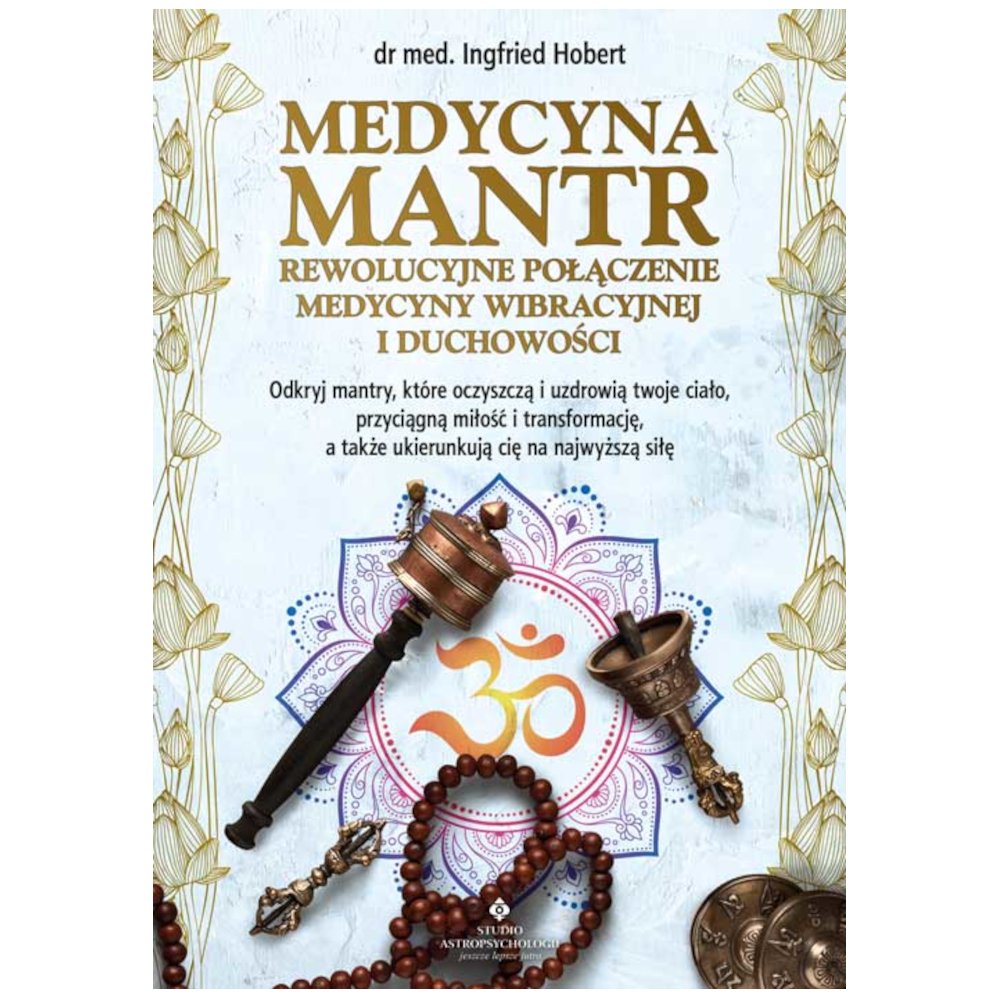 Medycyna mantr - rewolucyjne połączenie medycyny..