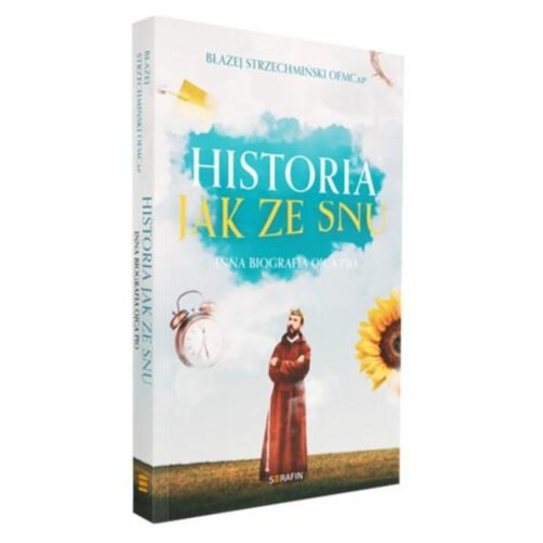 Historia jak ze snu. Inna biografia Ojca Pio w.2