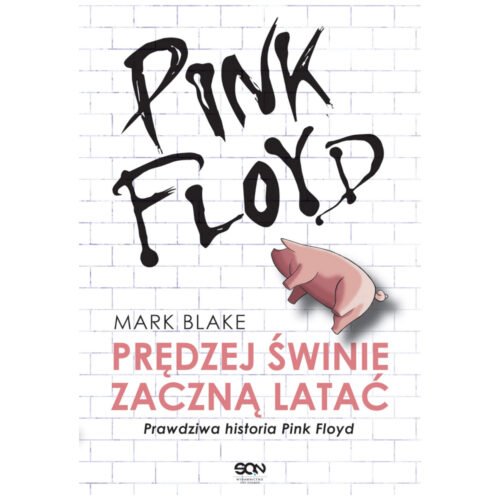 Pink Floyd. Prędziej świnie zaczną latać w.4