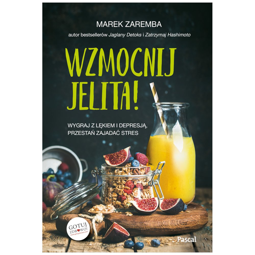 Wzmocnij jelita. Wygraj z lękiem i depresją...