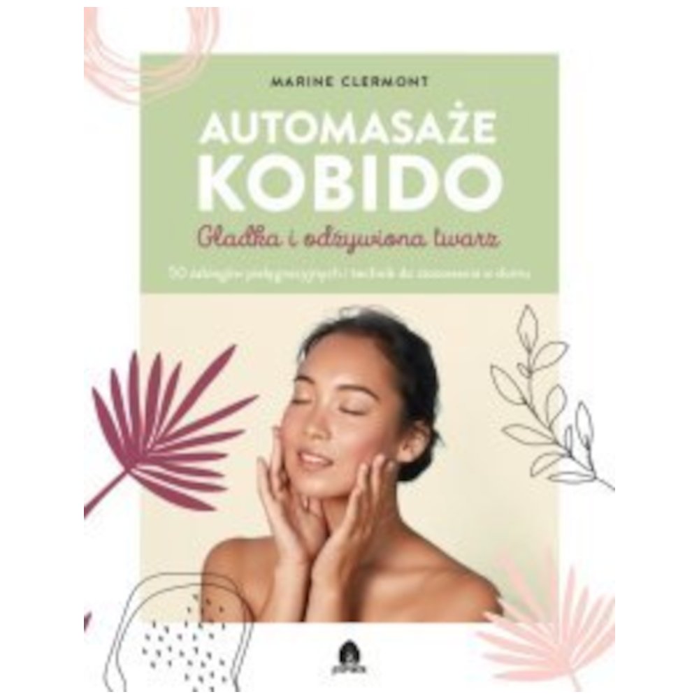 Automasaże KOBIDO Gładka i odżywiona twarz