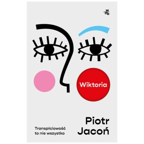 Wiktoria. Transpłciowość to nie wszystko
