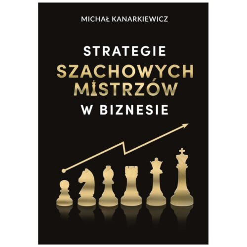 Strategie Szachowych Mistrzów w biznesie w.3