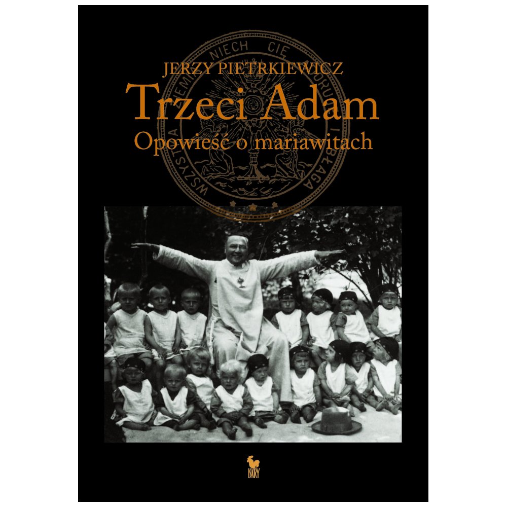 Trzeci Adam. Opowieść o mariawitach