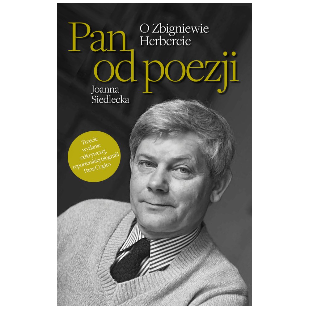 Pan od poezji. O Zbigniewie Herbercie
