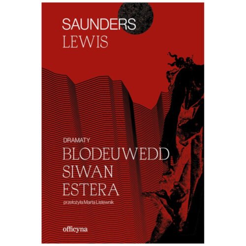 Dramaty. Blodeuwedd, Siwan, Estera