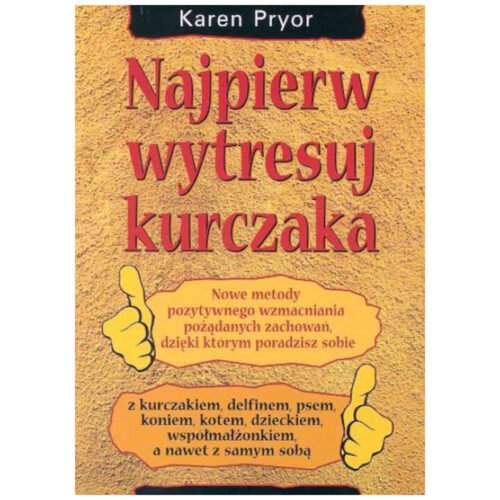 Najpierw wytresuj kurczaka