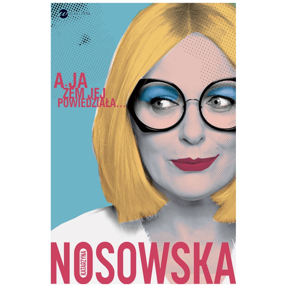 A ja żem jej powiedziała (wydanie 3)