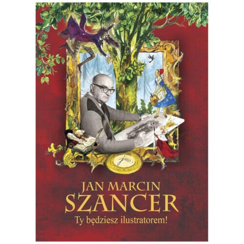 Jan Marcin Szancer Ty będziesz ilustratorem!