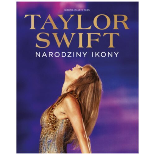 Taylor Swift - Narodziny Ikony