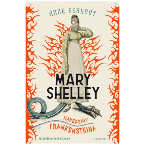 Mary Shelley. Narodziny Frankensteina