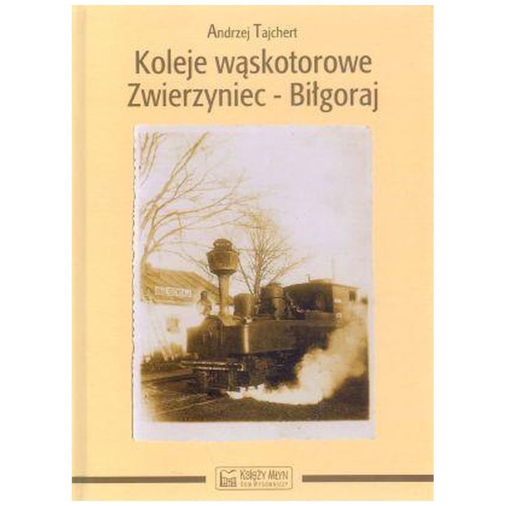 Koleje wąskotorowe Zwierzyniec-Biłgoraj