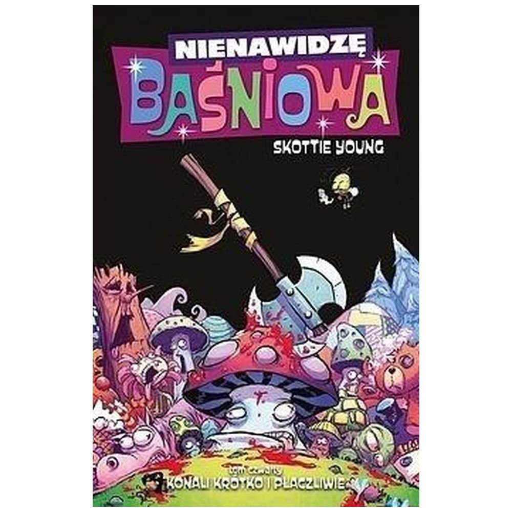 Nienawidzę. Baśniowa T.4 Konali krótko...