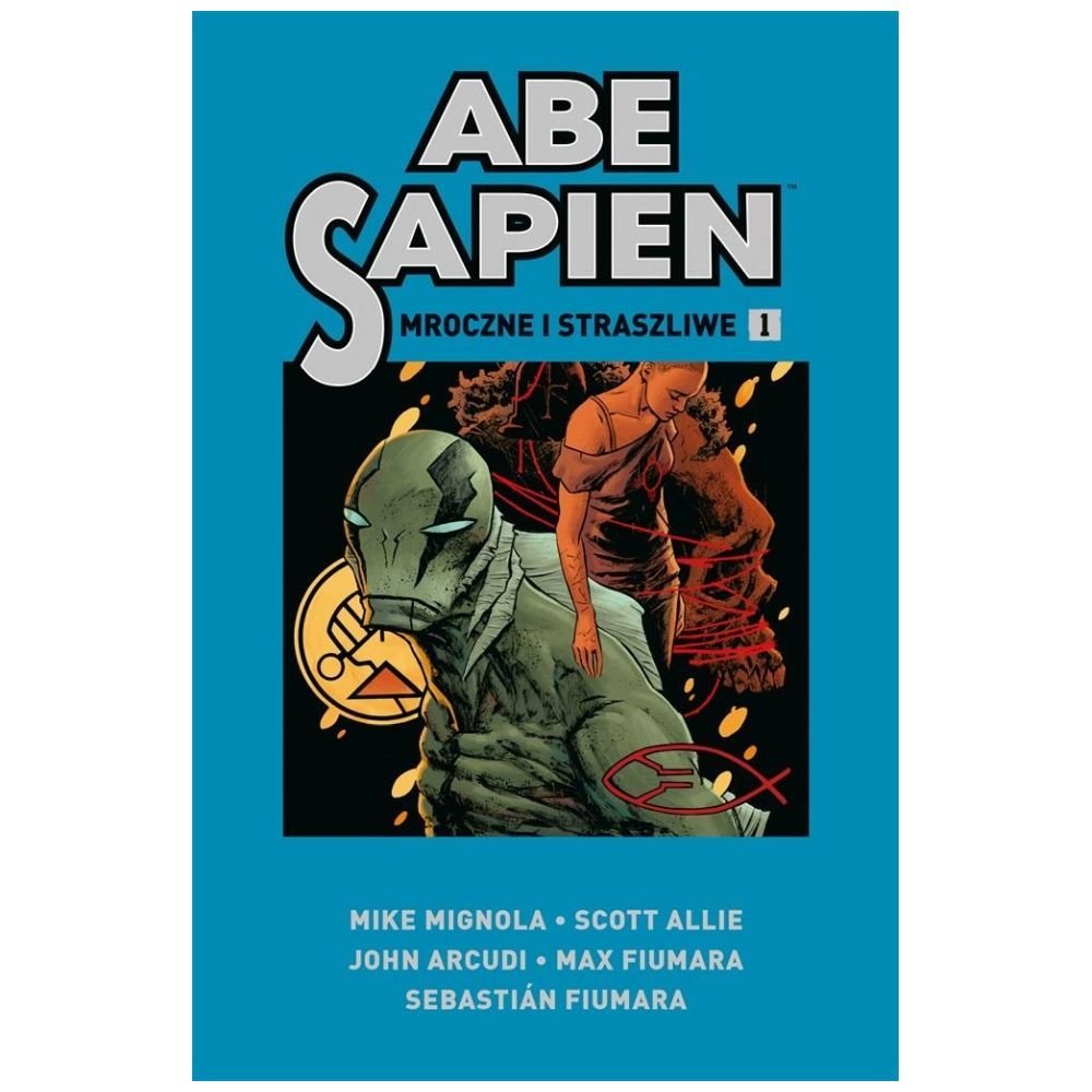 Abe Sapien T.1 Mroczne i straszliwe