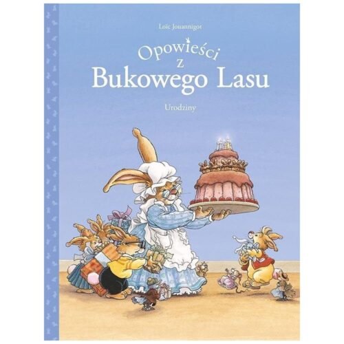 Opowieści z Bukowego Lasu T.1 Urodziny