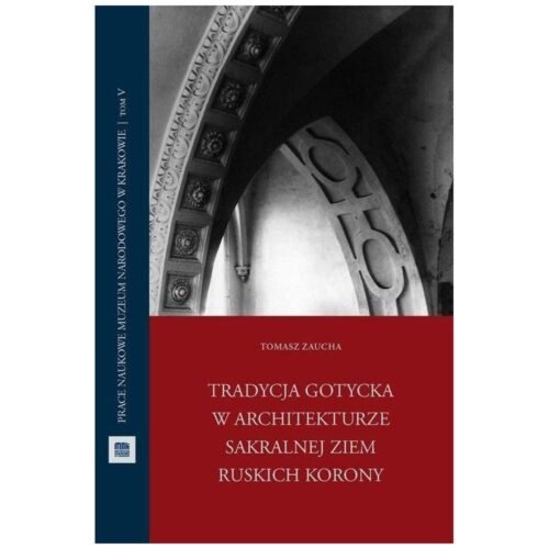 Tradycja gotycka w architekturze sakralnej ziem...