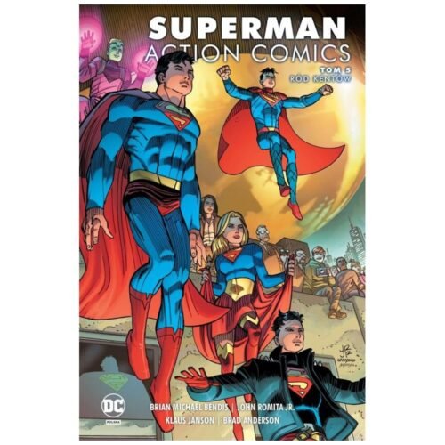 Superman Action Comics T.5 Ród Kentów
