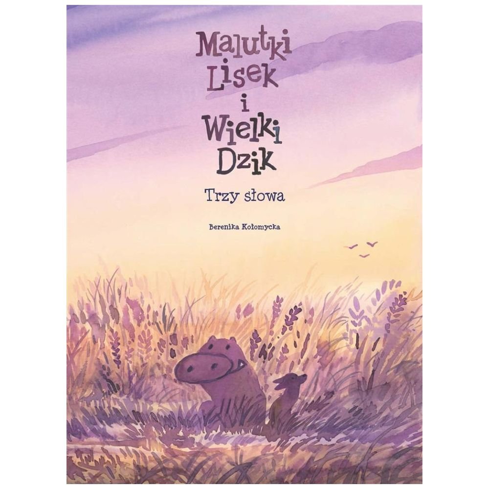 Malutki Lisek i Wielki Dzik T.8 Trzy Słowa