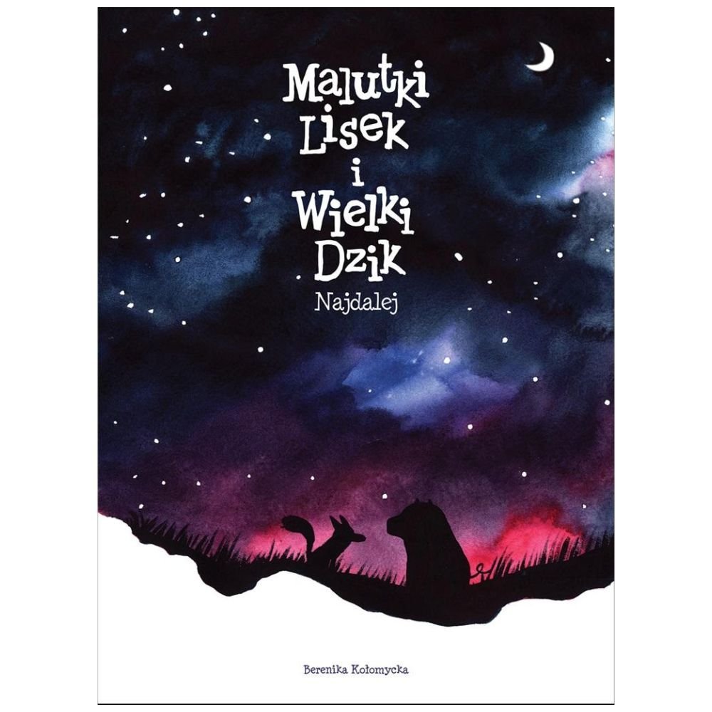 Malutki Lisek i Wielki Dzik T.2 Najdalej