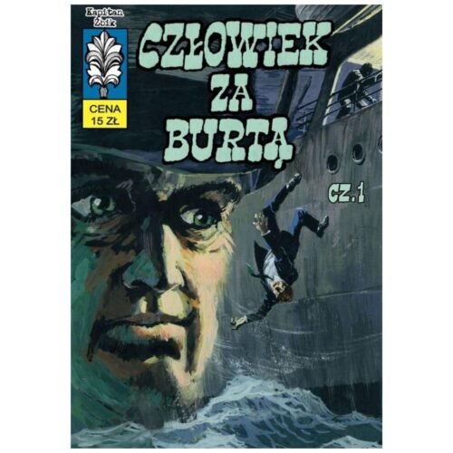 Kapitan Żbik T.21 Człowiek za burtą cz.1