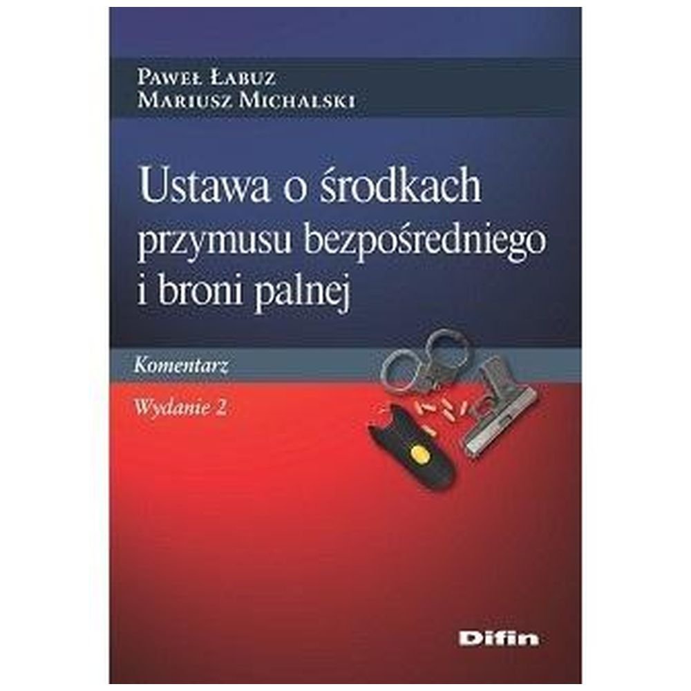 Ustawa o środkach przymusu bezpośredniego..