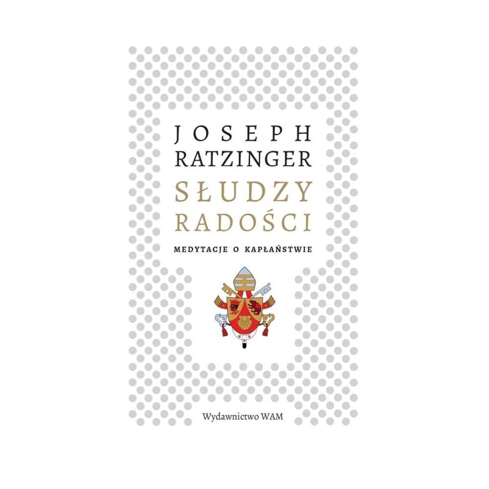 Słudzy radości. Medytacje o kapłaństwie