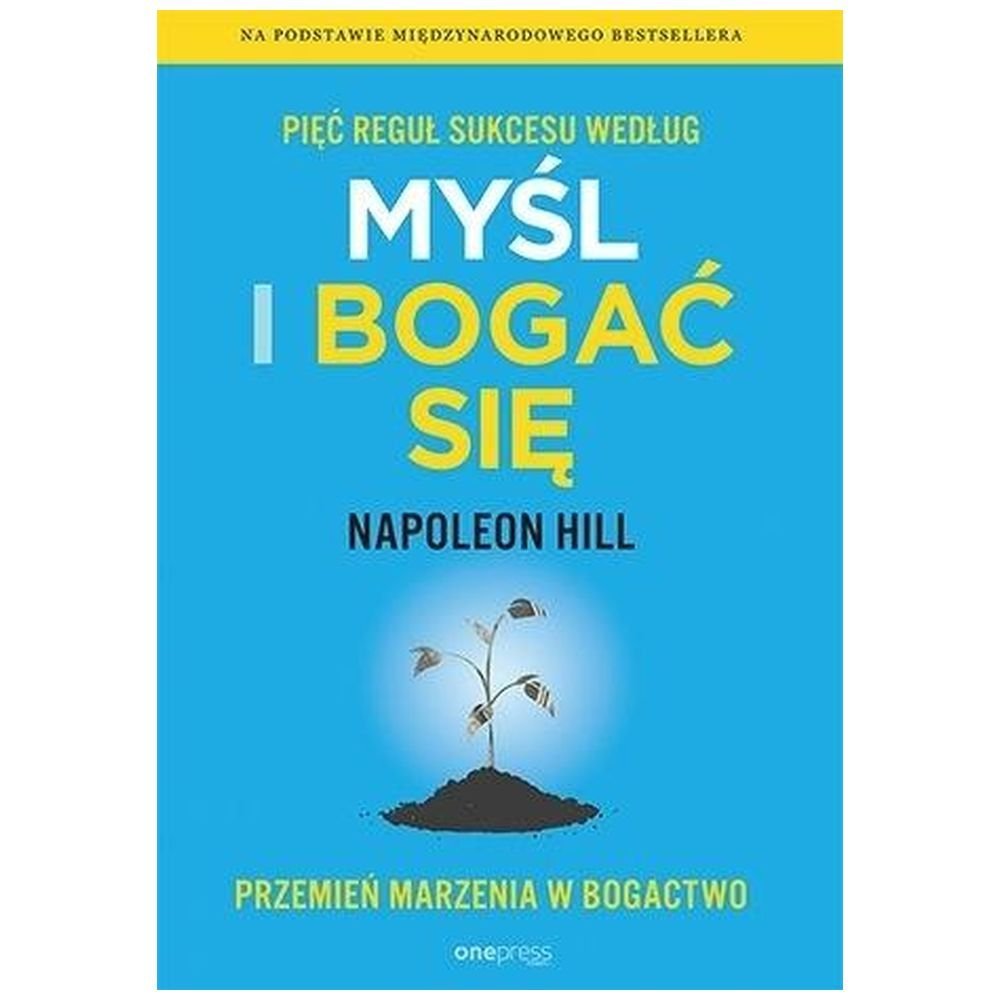 Pięć reguł sukcesu według Myśl i bogać się