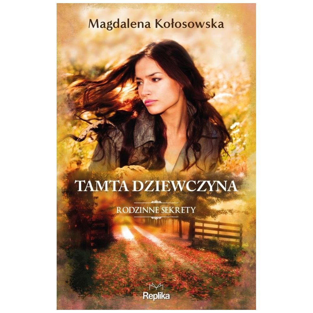 Rodzinne sekrety T.1 Tamta dziewczyna