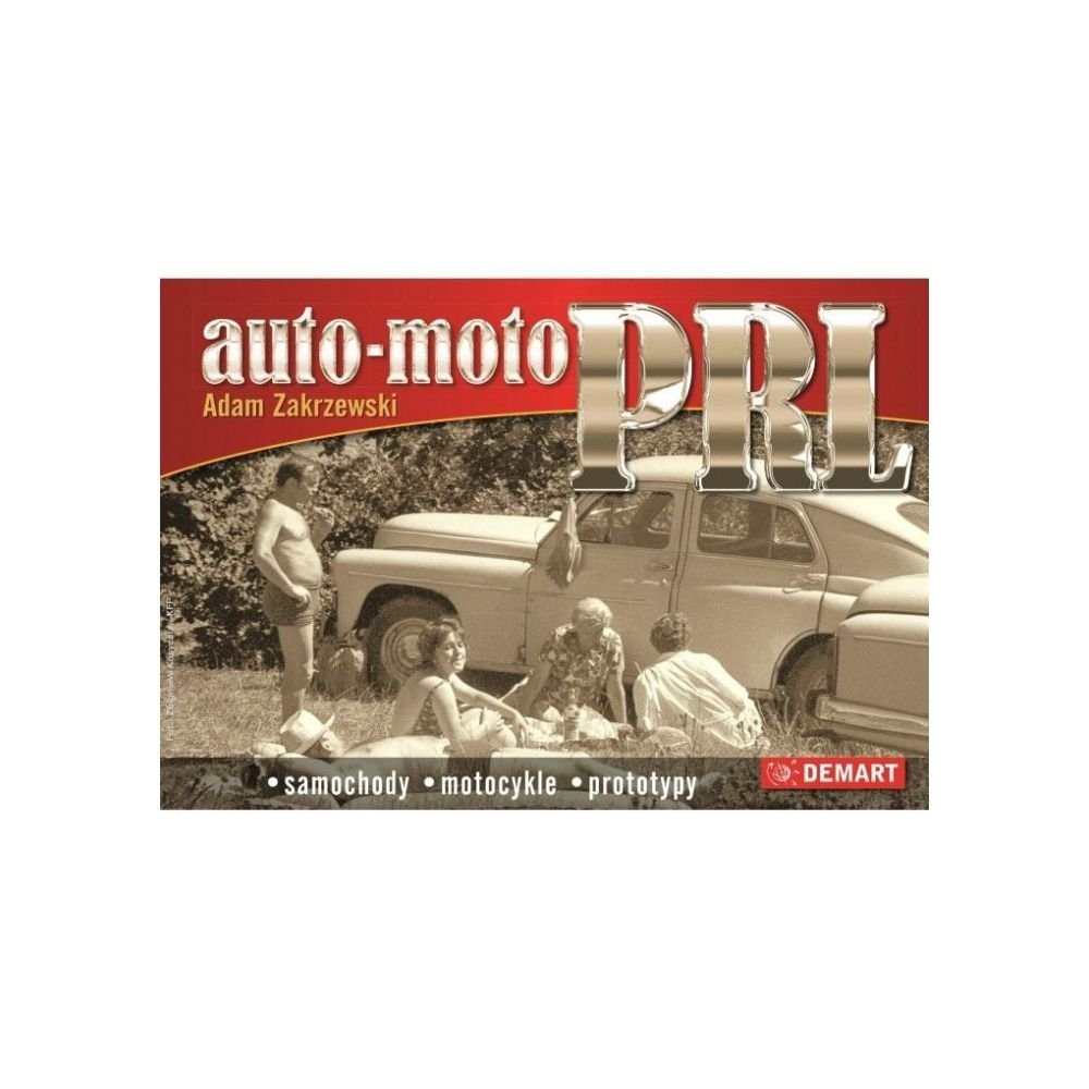 Auto-moto PRL. Samochody, motocykle, prototypy