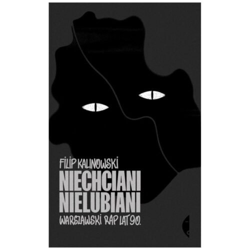 Niechciani, nielubiani. Warszawski rap lat 90.