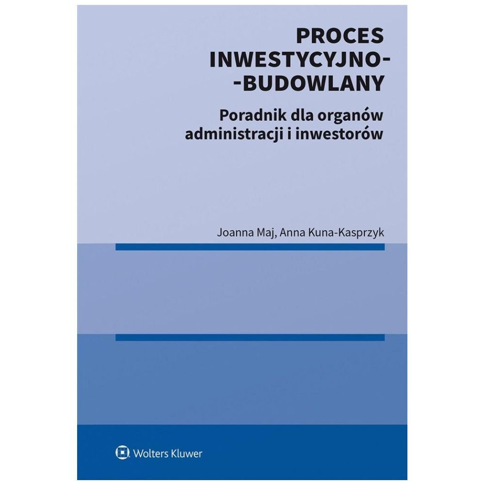 Proces inwestycyjno-budowlany. Poradnik