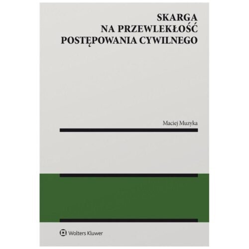 Skarga na przewlekłość postępowania cywilnego