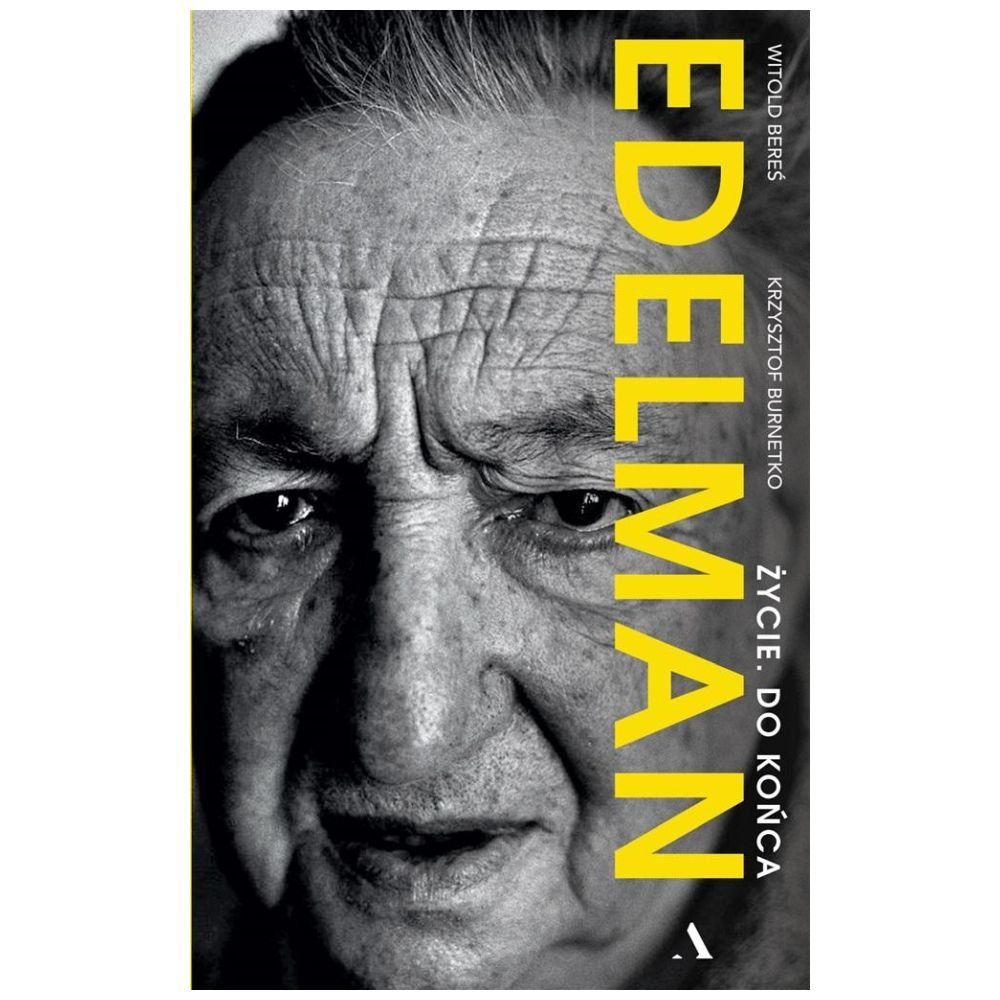 Edelman. Życie. Do końca