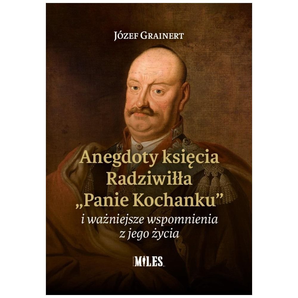 Anegdoty księcia Radziwiłła. "Panie Kochanku"...